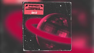 Psych - Tonight (Monss Remix)