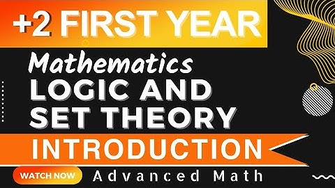 Logic & Set Theory Lec-1 | Class 11 | Elements Of Mathematics | +2 First Year Mathematics | Chse