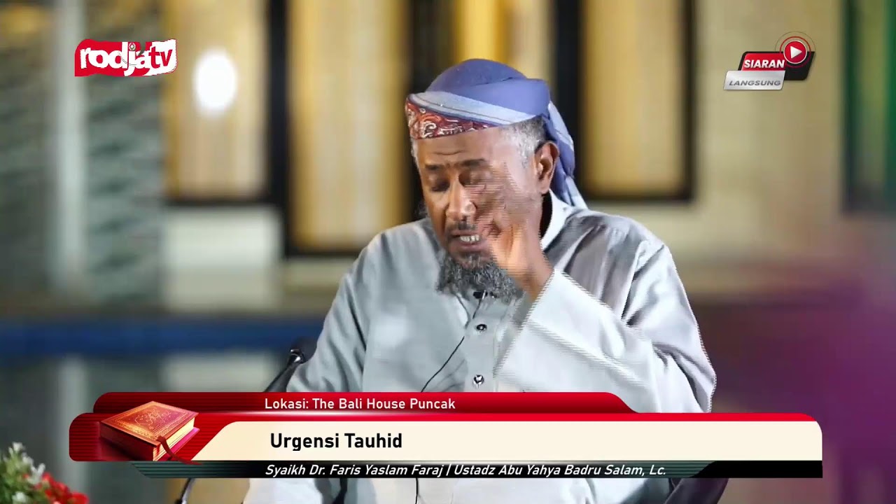 ⁣[LIVE] Syaikh Dr. Faris Yaslam Faraj | Penerjemah Ustadz Abu Yahya Badru Salam, Lc - Urgensi Tauhid