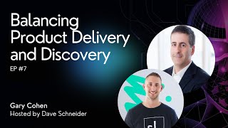Philly Tech Connect Podcast - Balancing Product Delivery and Discovery with Gary Cohen