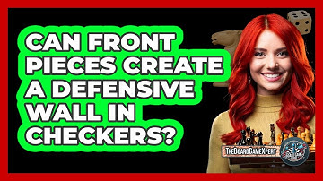 Can Front Pieces Create A Defensive Wall In Checkers?
