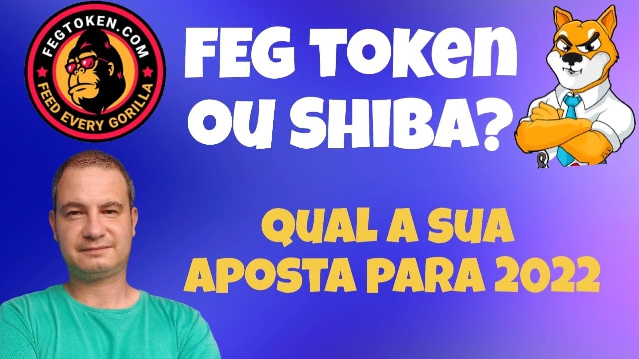 SHIBA INU ou FEG TOKEN? Qual a sua aposta para 2022