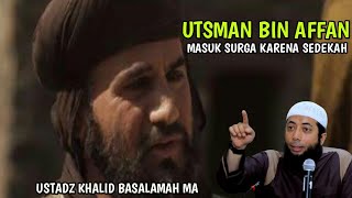 Kisah Utsman Bin Affan Sahabat Nabi Muhammad Saw Yang Dermawan  Ustadz Khalid Basalamah Ma