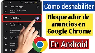 Cómo deshabilitar el bloqueador de anuncios en Google Chrome en Android | (2023) screenshot 2