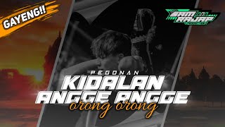 Dj Kidalan Pegonan angge Angge Orong Orong Kencak Abiezz  Remixer By Sam Rajap Prjct