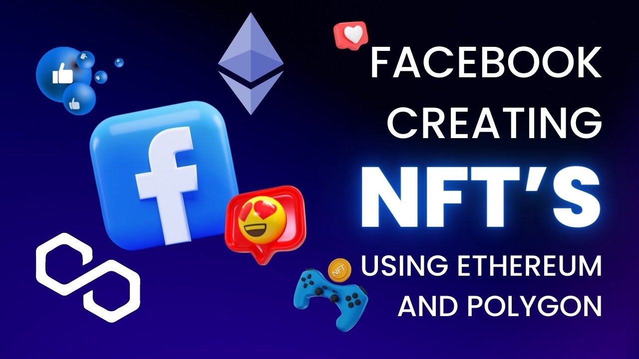 Facebook Is Creating NFT's Using Ethereum and Polygon Network - YouTube