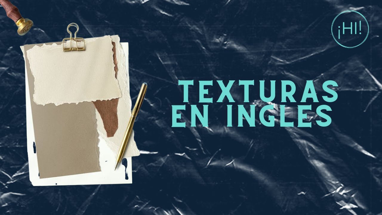 Textures in english- Texturas en ingles
