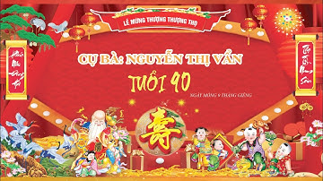 LỄ MỪNG THƯỢNG THƯỢNG THỌ CỤ BÀ NGUYỄN THỊ VẨN TUỔI 90 | NGÀY 9 THÁNG GIÊNG NĂM GIÁP THÌN - H2Media