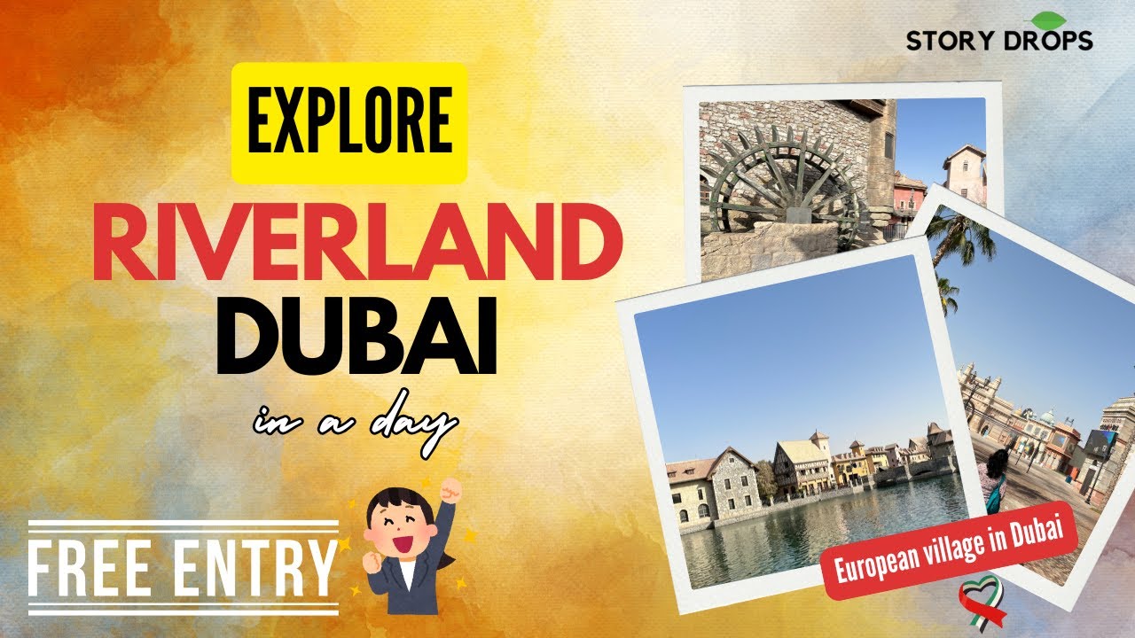 Magical Riverland Dubai | European Village in Dubai | No Entry Fee | Riverland Dubai Parks & Resorts