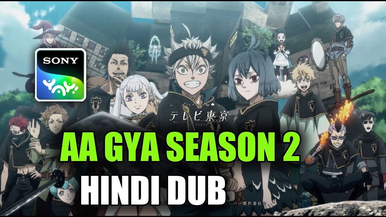 AA GYA SEASON 2 BLACK CLOVER HINDI DUB KA | BLACK CLOVER SEASON 2 HINDI DUB ON SONY YAY !!