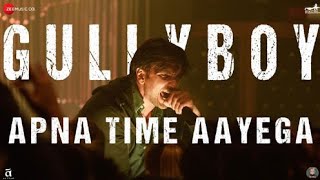 APNA TIME AAYEGA || Gully Boy || Divine || Ranveer singh || A S Virus