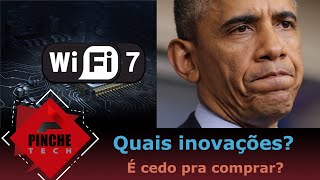 Wifi 7 - O Que Você Precisa Saber Com Honestidade