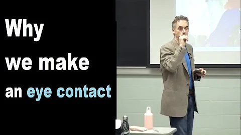 Why we make  an eye contact - Jordan Peterson
