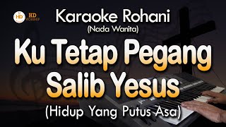 KU TETAP PEGANG SALIB YESUS Karaoke | Nikita