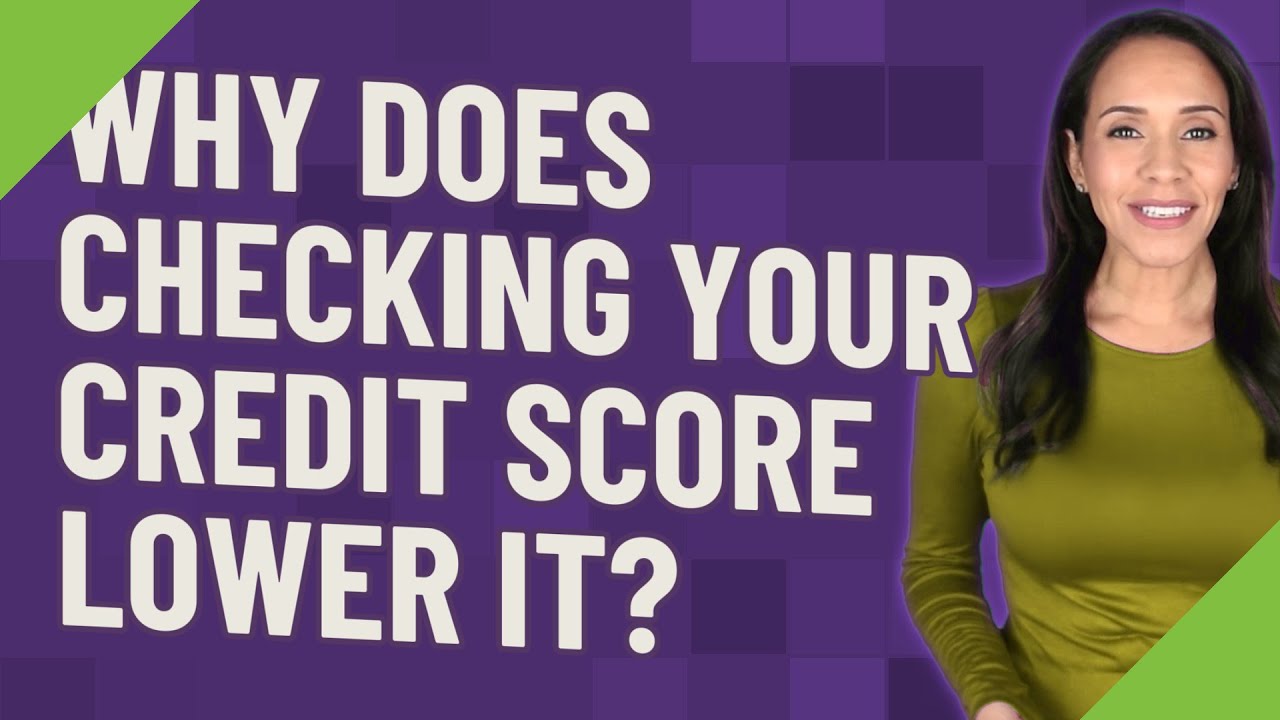 Why does checking your credit score lower it? YouTube