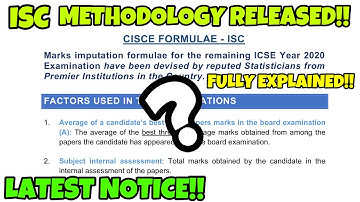 ISC NEW METHODOLOGY/ MARKING SCHEME/ FORMULA FINALLY RELEASED BY THE CISCE COUNCIL!! BEST FORMULA