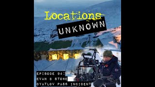 EP #94: Interview w/ Extreme Filmmaker on Discovery Channels Expedition Unknown-Evan B. Stone (Live) by Locations Unknown 409 views 6 months ago 1 hour, 50 minutes