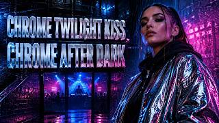 Chrome Twilight Kiss | Chrome Rain Garage House August 2026