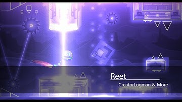 Reet 100% - 3 Coins - Geometry Dash 2.11 - CreatorLogman & more