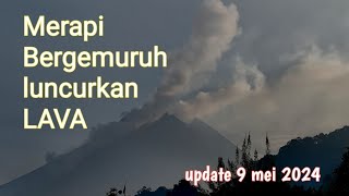 GUNUNG MERAPI ERUPSI LUNCURKAN LAVA BERGEMURUH Bikin Kaget Wisatawan