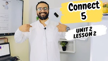 كونكت 5 | 2024 | شرح الوحدة الثالثة الدرس الثاني | منهج Connect للصف الخامس | Unit 3  lesson 2