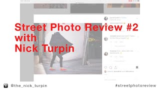 Street Photo Review #2 with Nick Turpin