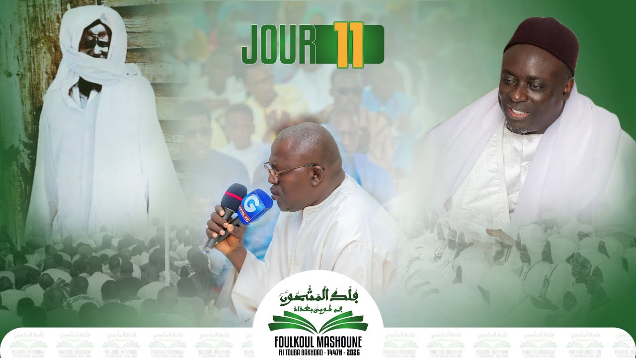 Foulkoul Mashoune 𝟏𝟒𝟒𝟕𝐡 - 𝟐𝟎𝟐6 Jour 11｜ Bakhdad Keur Serigne Khadim Gaydel Lô
