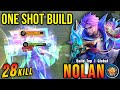 WTF DAMAGE!! 28 Kills Nolan Best One Shot Build!! - Build Top 1 Global Nolan ~ MLBB