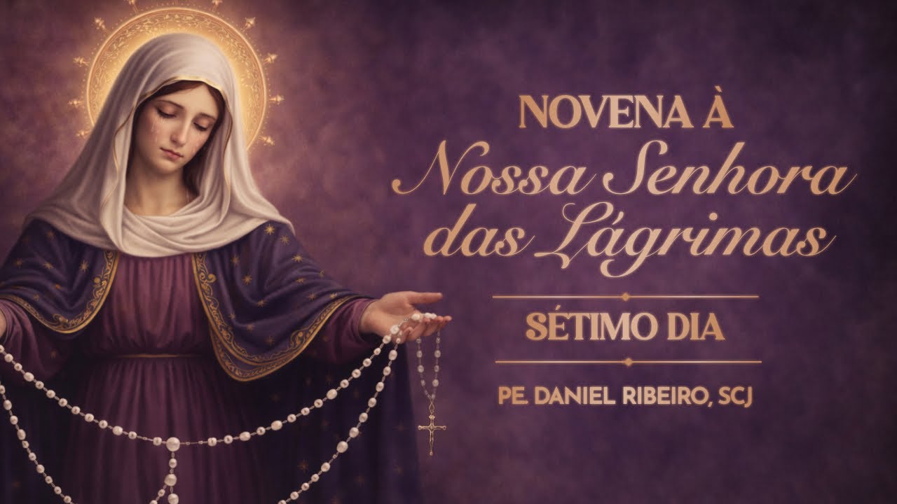 7° Dia da Novena à Nossa Senhora das Lágrimas - Aparições de Nossa Senhora