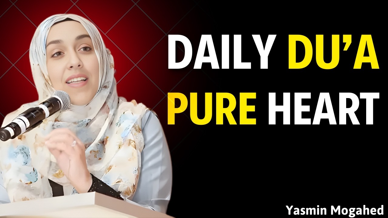 How Daily Du'a Purifies the Heart | Yasmin Mogahed | Islamic Motivation
