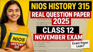 NIOS History 315 Real Question Paper 2025 🔥 | Class 12 Important Questions | Nov Exam 25 Paper Leak?