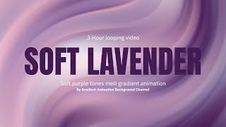 Lavender Drift - 3 Hours of Soft Abstract Calm 💜🌸