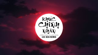 KHÚC CHINH NHÂN (LEE KEN REMIX) || CẦN VINH x LEE KEN || Đời ta mang kiếp chinh nhân 1 lòng vì ...