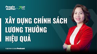 People Matter EP 11| Xây dựng chính sách lương thưởng hiệu quả | Nguyễn Thị Quỳnh Phương, Talentnet