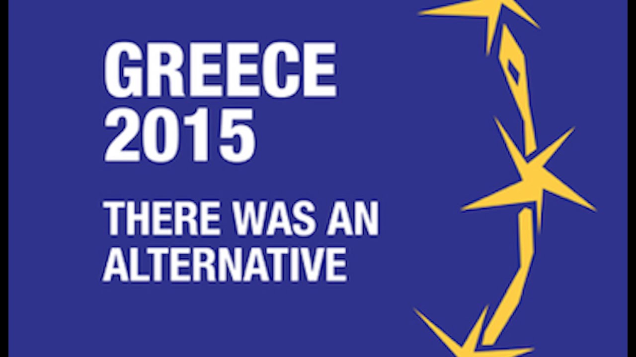 Greece 2015 - There was an alternative