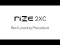 Bed Leveling Tutorial RIZE 2XC | RIZE 2XC Composite 3D Printer | RIZE 3D Support