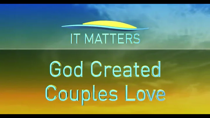 It Matters TV:  God Created Couples Love