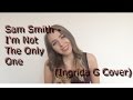 Sam smith  im not the only one ingrida g cover