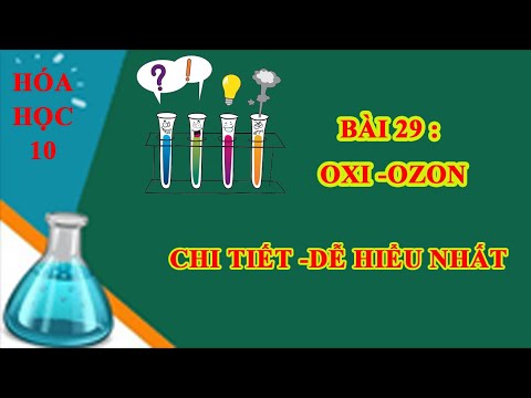 Hóa học 10-Bài 29 :Oxi -Ozon đầy đủ chi tiết dễ hiểu