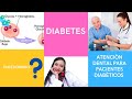 ATENCIÒN DENTAL A PACIENTES CON DIABETES  #DIABETES #ATENCIONDENTALDIABETES