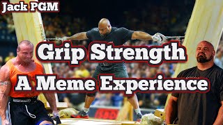 Grip Strength - A Meme Experience