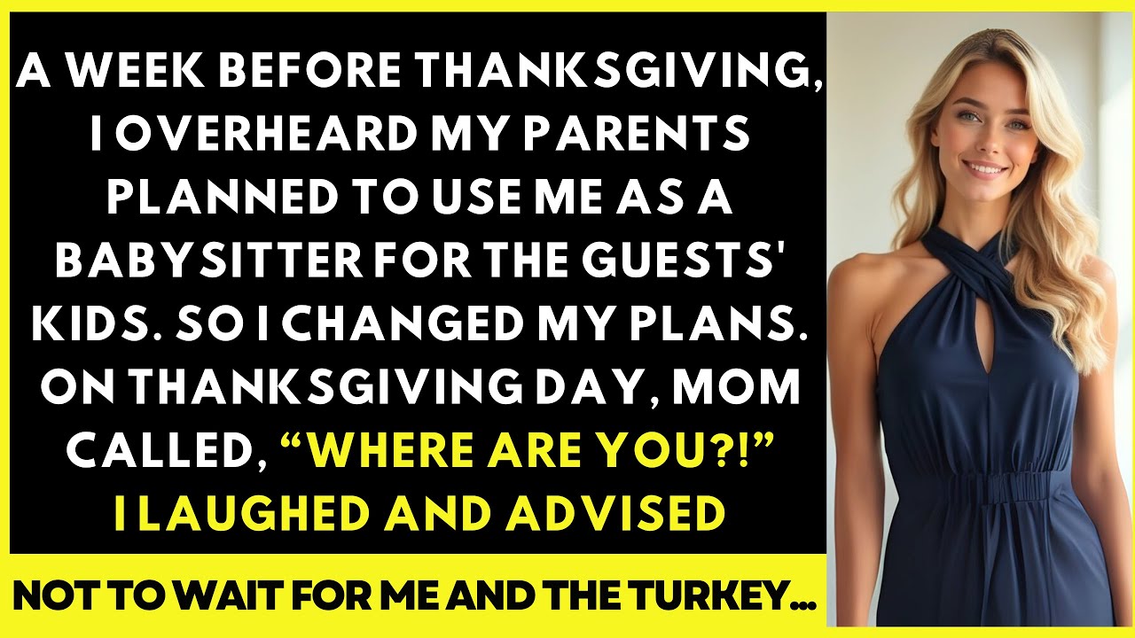 I Overheard My Parents Planned To Use Me As A Thanksgiving Babysitter For 10 Kids. I Changed My Plan