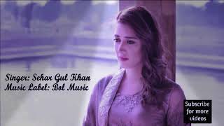 Dil galti kar baitha hai /Singer:Sehar gul khan