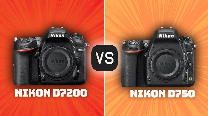 So sánh nikon d7200 vs nikon d750 năm 2024