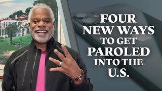 Four New Ways to Get Paroled into the U.S. - Tips for USA Visa - GrayLaw TV