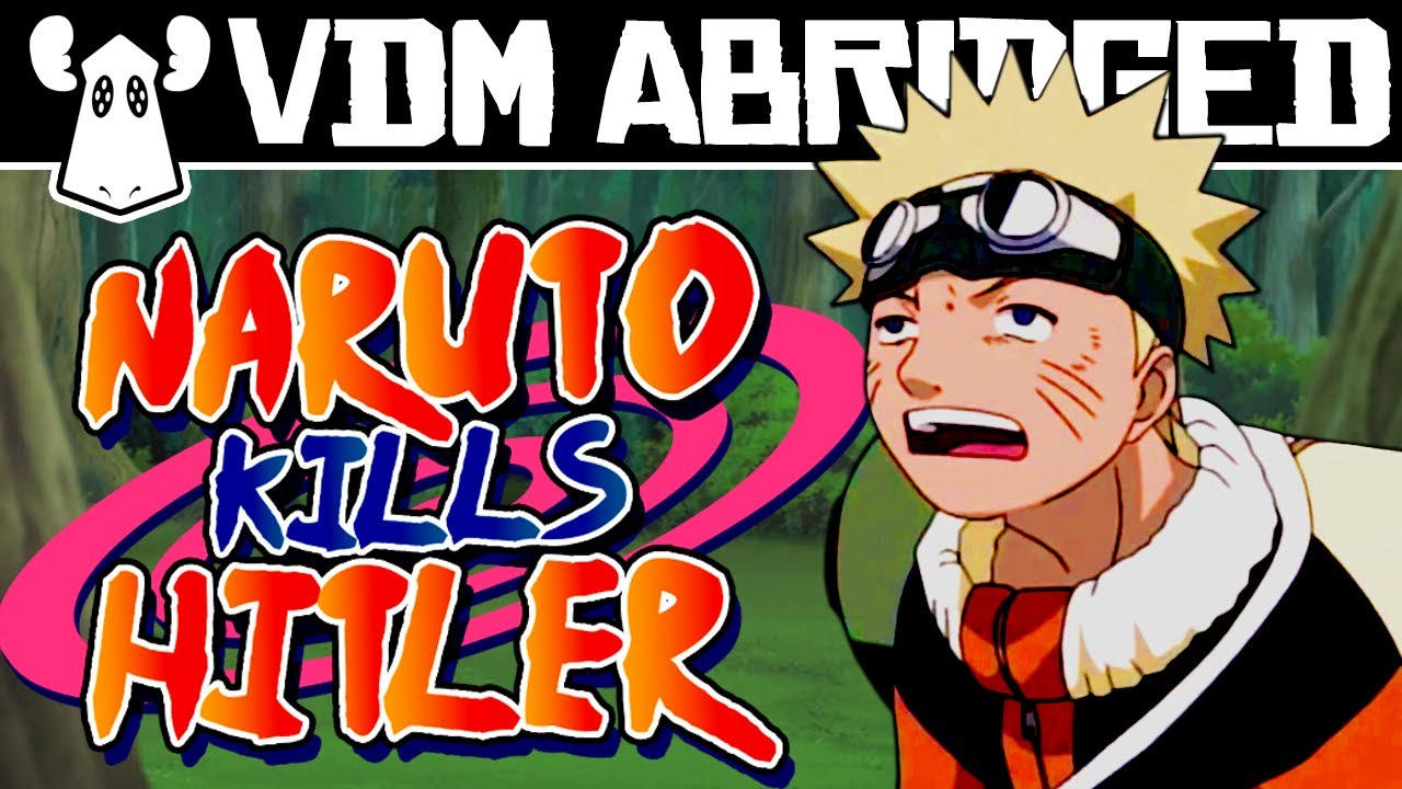 Naruto Kills Hitler the Movie Abridged - (One Shot Wonders) - YouTube
