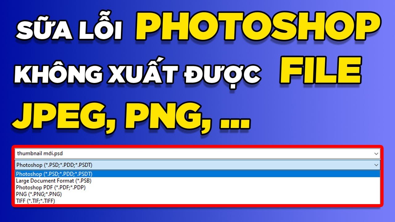 Sữa lỗi không lưu được File JPEG, PNG,.. trong PHOTOSHOP | Thủ Thuật Nhanh