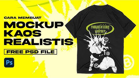 TUTORIAL MUDAH DAN CEPAT MOCK UP KAOS UNTUK BRAND STREETWEAR | FREE PSD