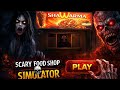 Scary Food Shop Simulator 😱 Haunted Shawarma Shop Horror Gameplay