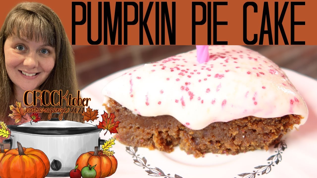 Slow Cooker Pumpkin Pie Cake - Crocktober - YouTube